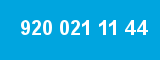 920 021 11 44